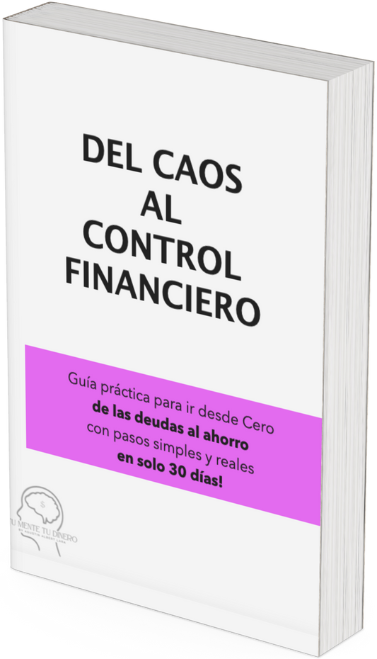 Del CAOS al CONTROL FINANCIERO - Tu Mente Tu Dinero